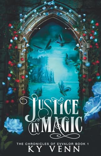 Justice in Magic (The Chronicles of Evvalor)