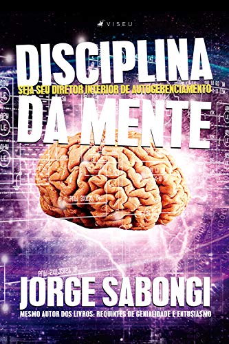 Disciplina da mente: Seja seu Diretor Interior de Autogerenciamento