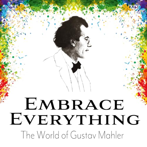 Embrace Everything - The World of Gustav Mahler cover art