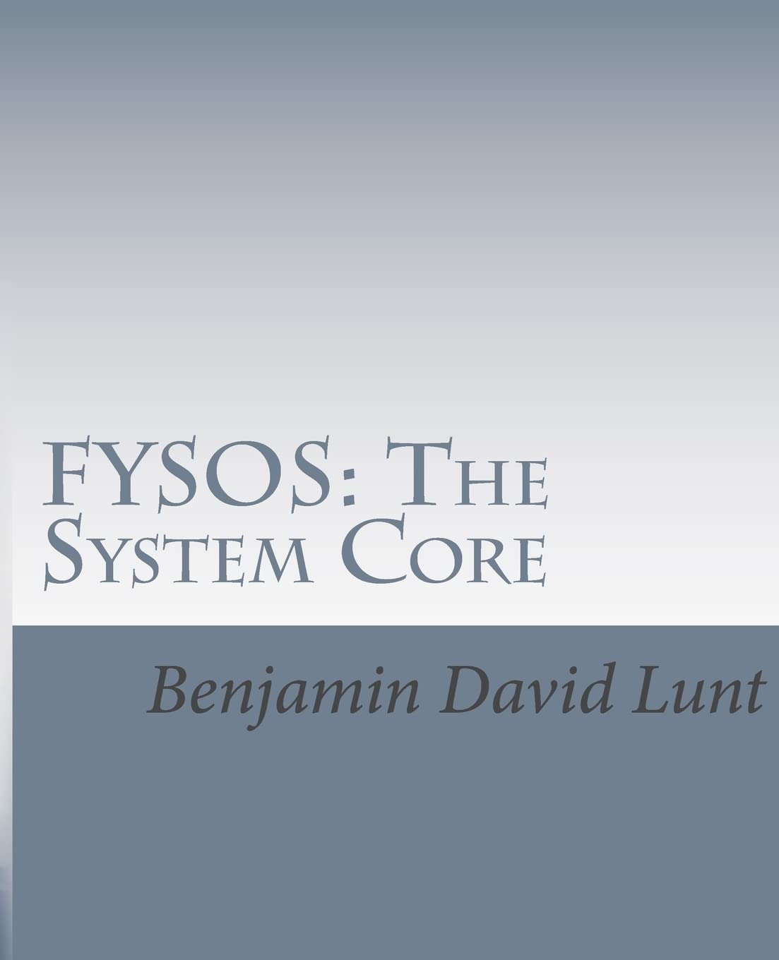 FYSOS: The System Core (Fysos: Operating System Design)