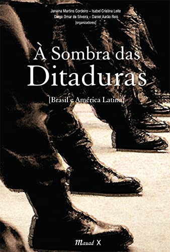 À sombra das ditaduras – Brasil e América Latina: