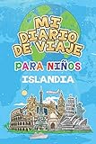  Mi Diario De Viaje Para Niños Islandia: 6x9 Diario de viaje para niños I Libreta para completar y colorear I Regalo perfecto para niños para tus vacaciones en Islandia