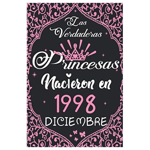 Las Verdaderas Princesas Nacieron en 1998 Diciembre: Regalo de cumpleaños de 22 años para mujeres cuaderno forrado cuaderno de cumpleaños regalo de, ... niñas, tía, novia , 6 * 9 pulgadas 120 pagina