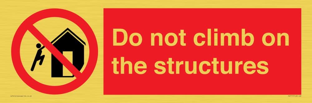 Do not climb on the structures Sign - 600x200mm - L62