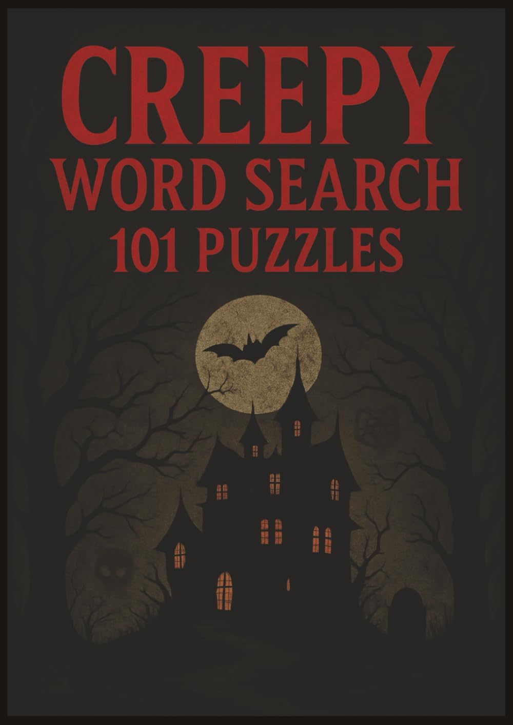 101 High-Quality Creepy Word Search Puzzle Book for Adults: 101 Challenging Puzzles with Haunted, Horror & Supernatural Themes | Perfect Creepy Gift