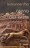 antoninus pius nachfolger  Arena der Ärzte: Historischer Roman