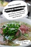 ramen rezept pak choi  Healthy Ramen Noodle Cookbook: 100 Simple, Energizing & Protein-Packed Ramen Bowl Recipes