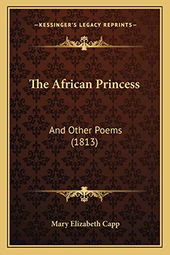 The African Princess: And Other Poems (1813)