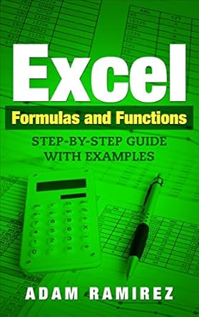 Amazon.com: Excel Formulas and Functions: Step-By-Step Guide with ...
