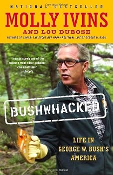 Unknown Binding Bushwhacked by Ivins, Molly, Dubose, Lou. (Vintage,2004) [Paperback] Book