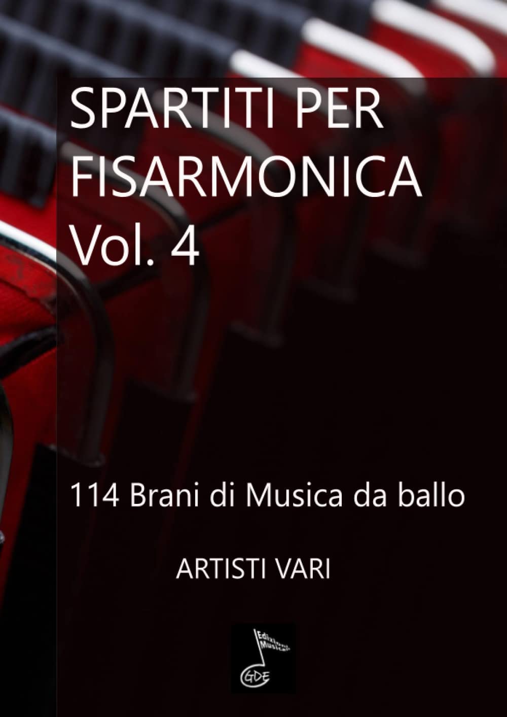 Spartiti per Fisarmonica Vol. 4: 114 Brani di Musica da Ballo