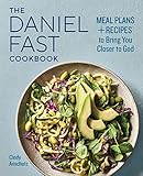  The Daniel Fast Cookbook: Meal Plans and Recipes to Bring You Closer to God (English Edition)