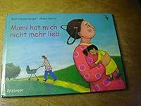 Mami hat mich nicht mehr lieb. ( Ab 4 J.). 372960628X Book Cover