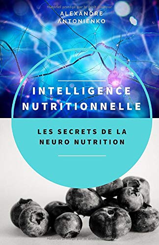 Télécharger INTELLIGENCE NUTRITIONNELLE: Les secrets de la neuro nutrition Livre eBook France