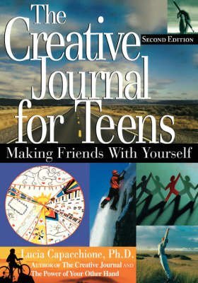  [( The Creative Journal for Teens: Making Friends with Yourself )] [by: Lucia Capacchione] [Mar-2005]