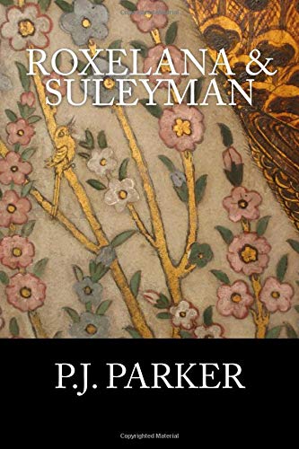 Roxelana & Suleyman: The Author's Edit