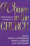 Women in the Church: A Fresh Analysis of 1 Timothy 2:9-15