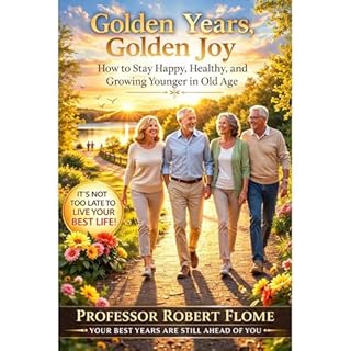 Golden Years, Golden Joy Audiobook By Robert Flome cover art