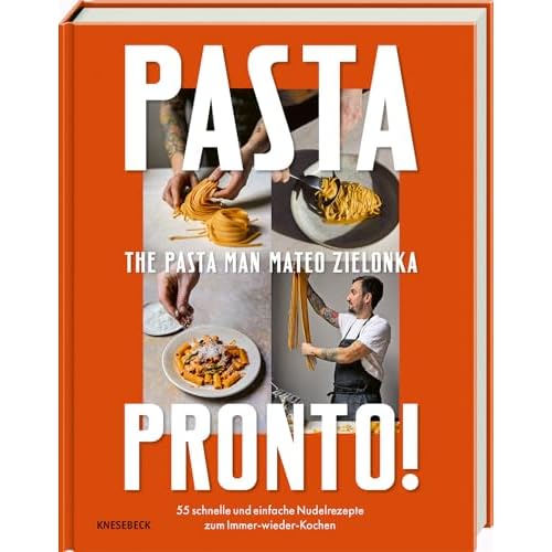 Pasta Pronto: 55 schnelle und einfache Nudelrezepte zum Immer-wieder-Kochen. Italienische Pastaküche mit schnellen Feierabendrezepten, aromatischen Saucen & unkomplizierten Gerichten für jeden Tag