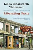  By Thomason, Linda Bloodworth Liberating Paris Paperback - September 2005