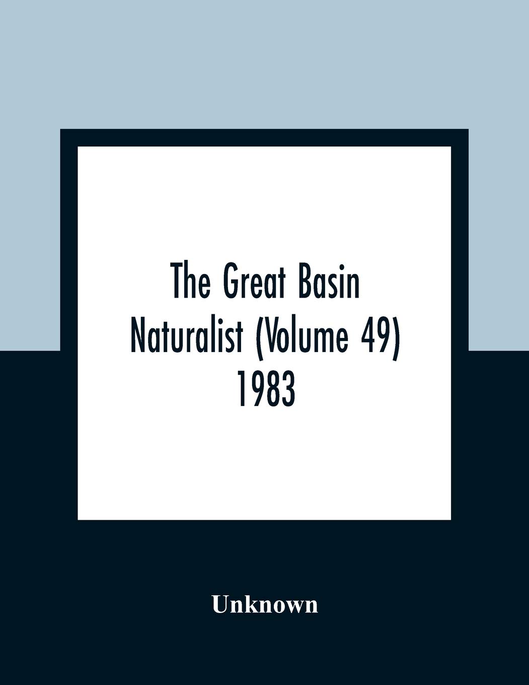 The Great Basin Naturalist (Volume 49) 1983