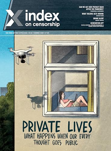 Private Lives: What happens when our every thought goes public (Index on Censorship, Summer 2020, 49-2)