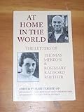 At Home in the World: The Letters of Thomas Merton and Rosemary Radford Ruether