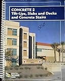 CONCRETE 2 Tilt-Ups, Slabs and Decks and Concrete Stairs