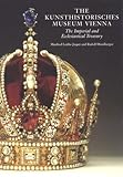  The Kunsthistorisches Museum Vienna - The Imperial and Ecclesiastical Treasury /anglais