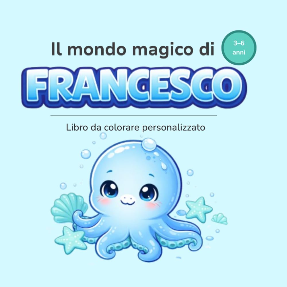 Il mondo magico di FRANCESCO: Libro da colorare personalizzato per bambini 3–6 anni