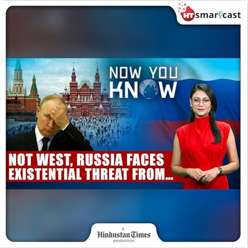 Now You Know: Not Ukraine Or West, Russia&rsquo;s Biggest War Is One That Putin Can&rsquo;t Win With Missiles & Drones | HT Podcast