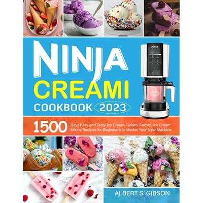 Ninja Creami Cookbook 2023: 1500 Days Easy and Tasty Ice Cream, Gelato, Sorbet, Ice Cream Mixins Recipes for Beginners to Master Your New Machine