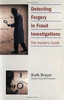 Detecting Forgery in Fraud Investigations: The Insider's Guide 1887056092 Book Cover