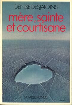 Paperback Mère, sainte et courtisane [French] Book