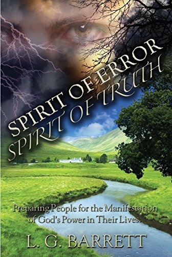 Spirit of Error, Spirit of Truth: Preparing People for the Manifestation of God's Power in Their Lives