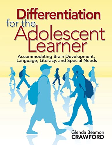Differentiation for the Adolescent Learner: Accommodating Brain Development, Language, Literacy, and Special Needs