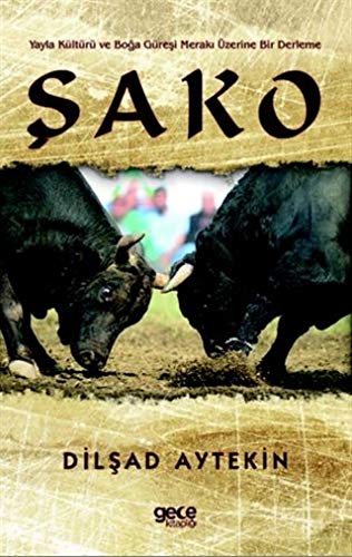 Sako; Yayla Kültürü ve Boga Güresi Meraki Üzerine Bir Derleme