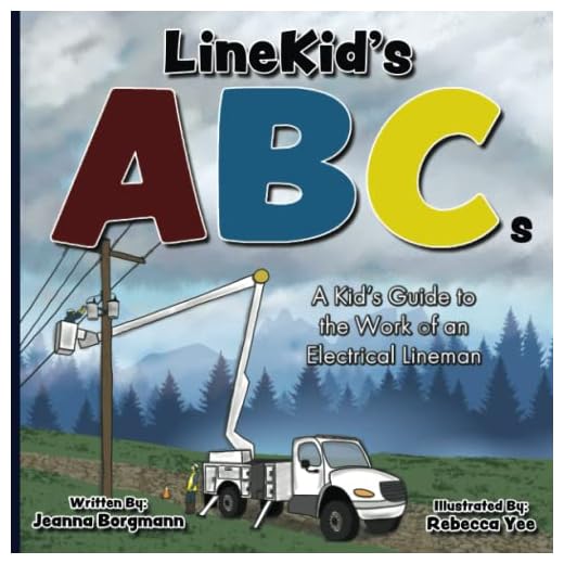 LineKid's ABCs: A Kid's Guide to the Work of an Electrical Lineman