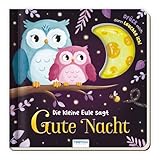 TRÖTSCH - Die kleine Eule sagt 'Gute Nacht' : Pappenbuch zum Vorlesen mit Leuchteffekt für Kinder ab 2 Jahren: Entdeckerbuch Beschäftigungsbuch Spielbuch