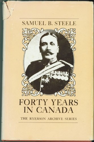 Forty Years in Canada: Reminiscences of the gre... 0070774803 Book Cover