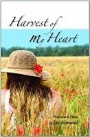 Harvest of my Heart 1934327743 Book Cover