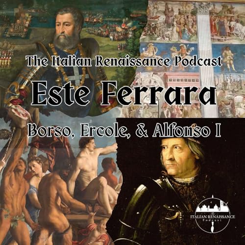 『Ep. 62: Este Ferrara - Borso, Ercole, & Alfonso I』のカバーアート