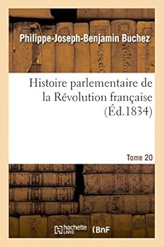 Paperback Histoire Parlementaire de la Révolution Française Tome 20 [French] Book