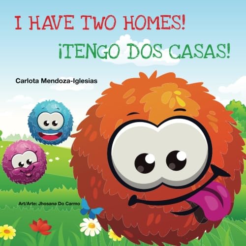 I Have Two Homes! Tengo Dos Casas! Bilingual (English/Spanish