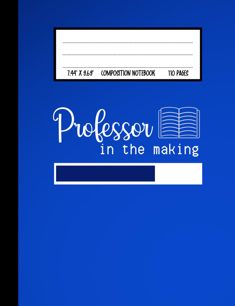 Professor In The Making: Cute Composition Notebook Gift For Future Professors and Postgraduate Students