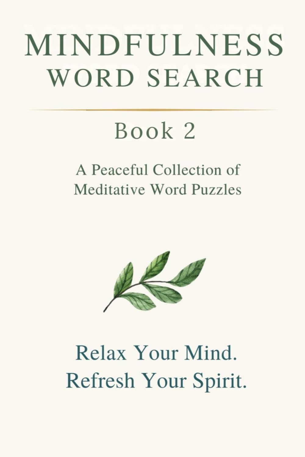MINDFULNESS WORD SEARCH - BOOK 2: 80 Meditative Word Puzzles for Relaxation & Stress Relief.