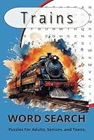 Trains Word Search: Word Searches with Easy to Read Print about Trains and More [6x9 inches, 110 pages] 50+ Puzzles… Gift for Vacations, Holidays, and Free Times B0F6D5HWWK Book Cover