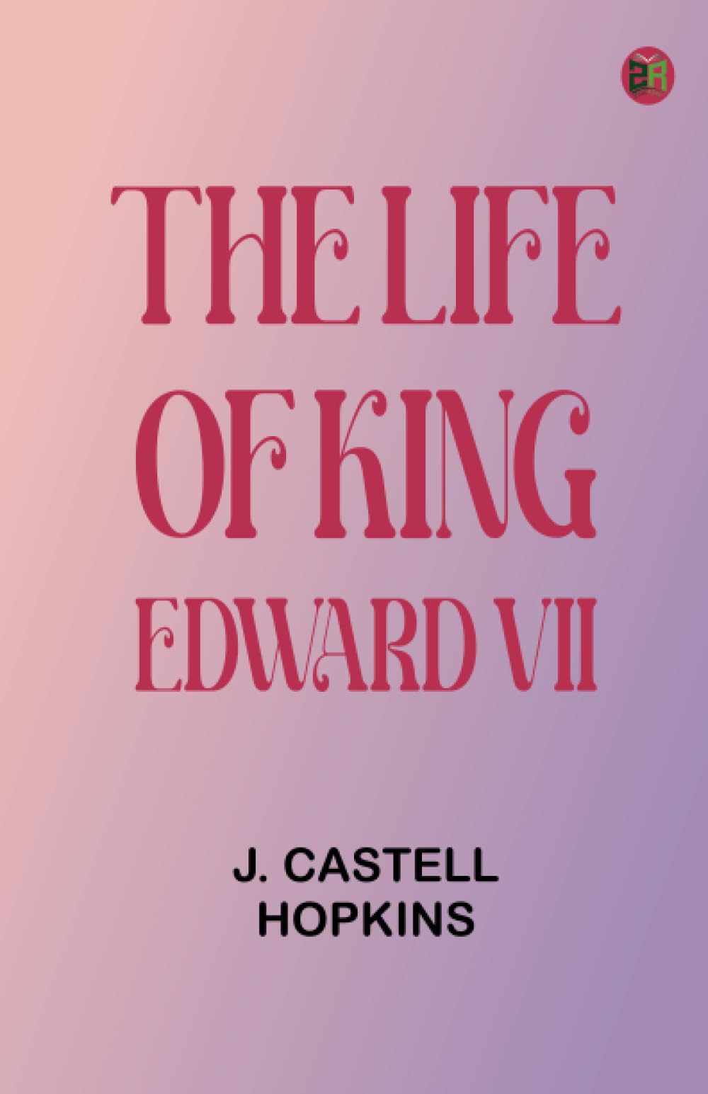 The Life of King Edward VII