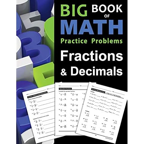 Big Book of Math Practice Problems Fractions and Decimals: Practice Workbook on Fractions and Decimals with Solutions - Includes Fraction and Decimal ... Comparing, Rounding, Percent and more Cover