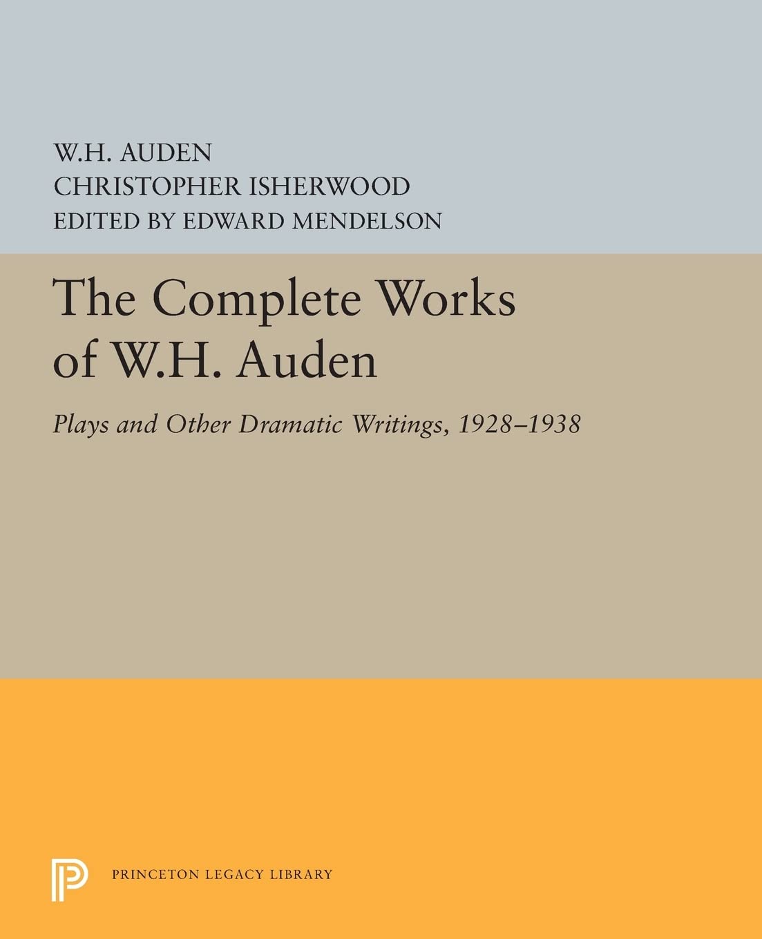 Buy The Complete Works of W.H. Auden: Plays and Other Dramatic Writings, 1928-1938: 5439 (Princeton Legacy Library) — BookShops.in